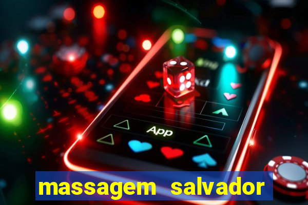 massagem salvador de bahia